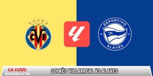 Soi kèo Villarreal vs Alaves, 22h15 ngày 10/01 – La Liga tại www.dezwart-jongbloets.nl