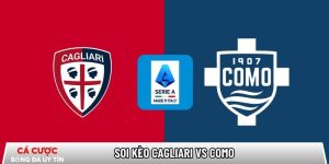 Soi kèo Cagliari vs Como, 21h00 ngày 07/03 – Serie A tại www.dezwart-jongbloets.nl